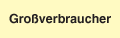 Aktivierte Seite Großverbraucher